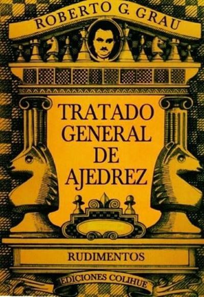 Imagen de Tratado General de Ajedrez - Tomo I - Rudimentos